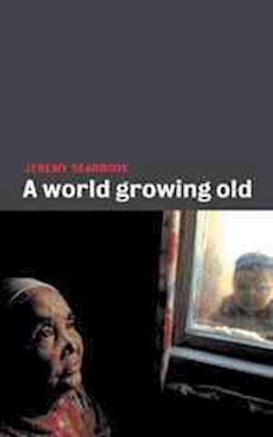 Cover for Jeremy Seabrook · A World growing old (Bok) (2003)