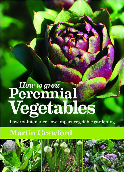 Cover for Martin Crawford · How to Grow Perennial Vegetables: Low-maintenance, low-impact vegetable gardening (Paperback Bog) (2012)