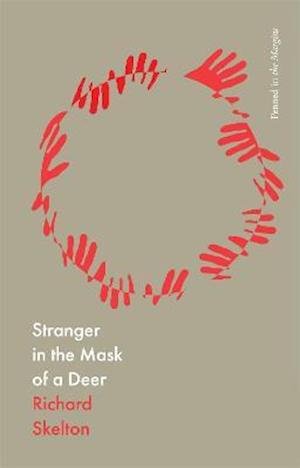 Stranger in the Mask of a Deer - Richard Skelton - Kirjat - Penned in the Margins - 9781908058843 - maanantai 21. kesäkuuta 2021