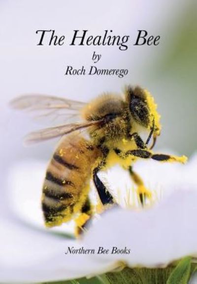 Cover for Roch Domerego · The Healing Bee (Paperback Book) (2016)