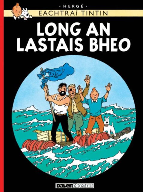 Cover for Herge · Long an Lastais Bheo - Tintin i nGaeilge / Tintin in Irish (Paperback Bog) (2024)