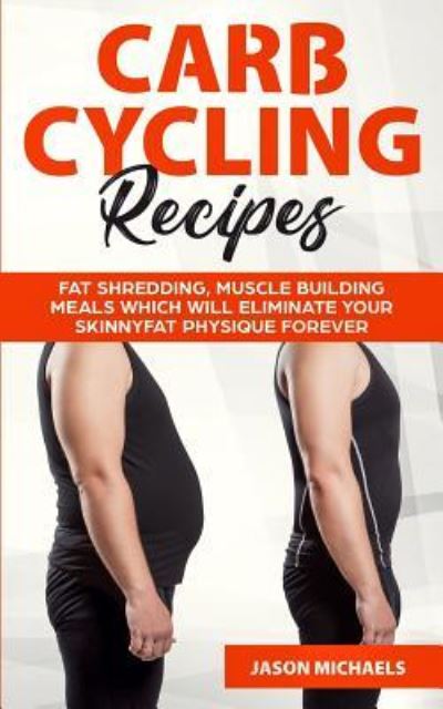 Carb Cycling Recipes - Jason Michaels - Books - Financial Freedom Publishing - 9781916147843 - June 27, 2019