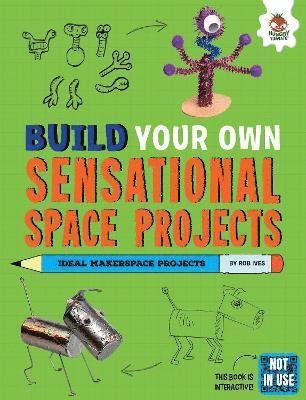 Cover for Rob Ives · Build Your Own Sensational Space Projects - Build Your Own (Paperback Book) (2024)