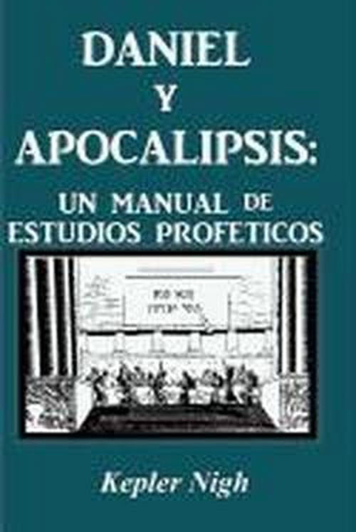 Cover for Kepler Nigh · Daniel y Apocalipsis: Un Manual de Estudios Prof Ticos (Pocketbok) [Spanish edition] (2012)