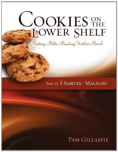 Cover for Pam Gillaspie · Cookies on the Lower Shelf: Putting Bible Reading Within Reach Part 2 (1 Samuel - Malachi) (Paperback Book) (2012)