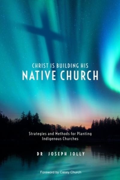 Cover for Joseph Jolly · Christ Is Building His Native Church (Paperback Book) (2019)