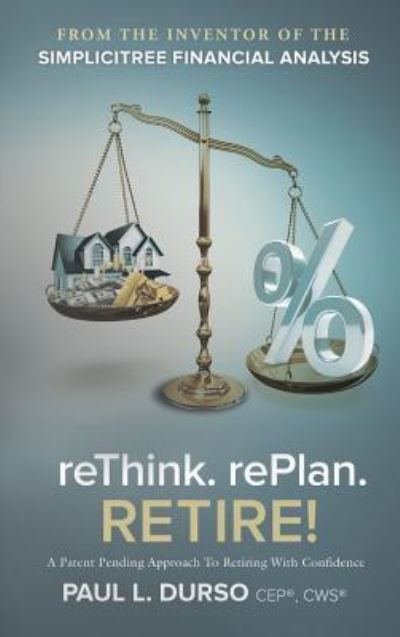 Cover for Paul L Durso · Rethink. Replan. Retire! (Hardcover Book) (2016)