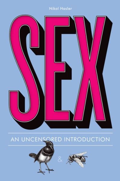 Cover for Nikol Hasler · Sex: An Uncensored Introduction (Paperback Book) (2015)