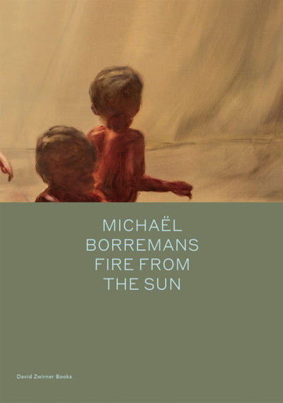 Cover for Michael Bracewell · Michael Borremans: Fire from the Sun (Hardcover Book) [English &amp; Traditional Chinese edition] (2018)