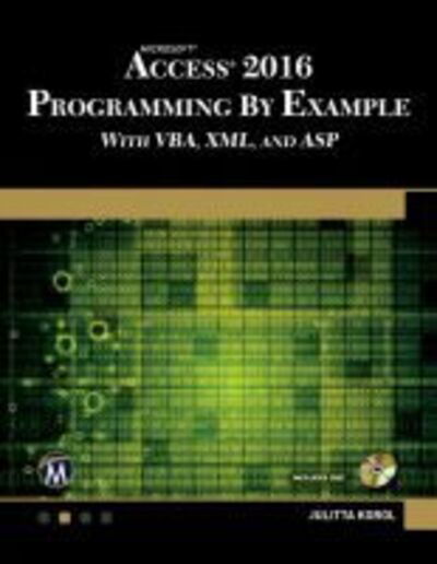 Cover for Julitta Korol · Microsoft Access 2016 Programming by Example with VBA, XML, and ASP (Book) (2016)