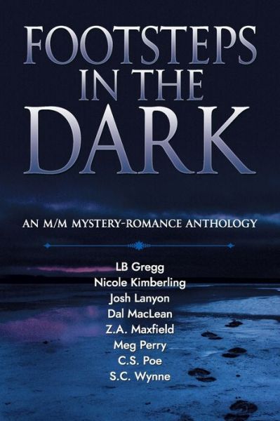 Footsteps in the Dark: An M/M Mystery Romance Anthology - Josh Lanyon - Książki - Justjoshin Publishing, Inc. - 9781945802843 - 2 czerwca 2019