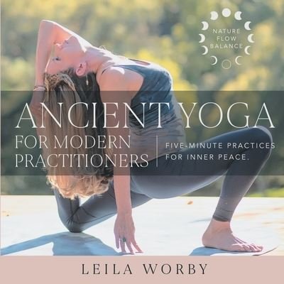 Cover for Leila Worby · Ancient Yoga for Modern Practitioners (Book) (2022)