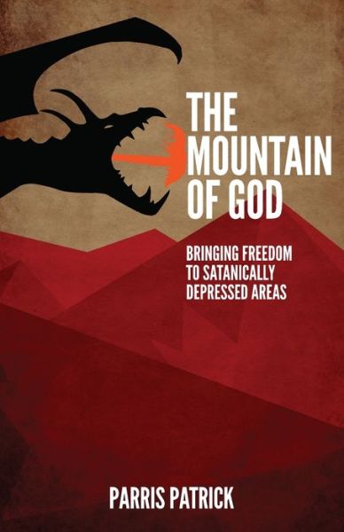 Cover for Parris Patrick · The Mountain of God: Bringing Freedom to Satanically Depressed Areas (Paperback Book) (2021)