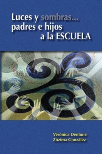 Cover for Zózima González · Luces y sombras... Padres e hijos a la Escuela (Pocketbok) (2017)