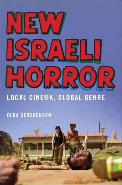 Cover for Olga Gershenson · New Israeli Horror: Local Cinema, Global Genre (Paperback Book) (2023)