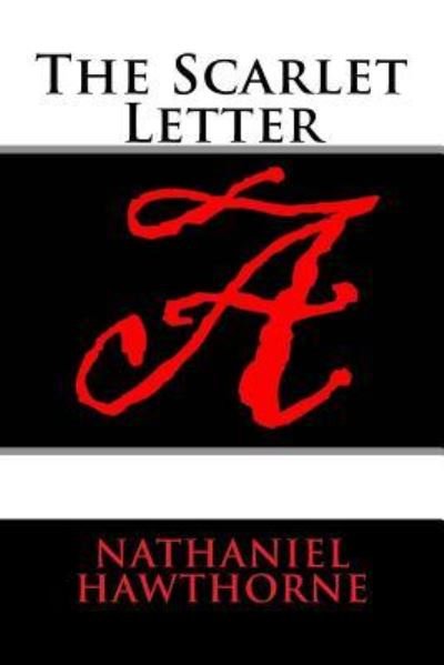 The Scarlet Letter - Nathaniel Hawthorne - Böcker - Createspace Independent Publishing Platf - 9781979559843 - 9 november 2017
