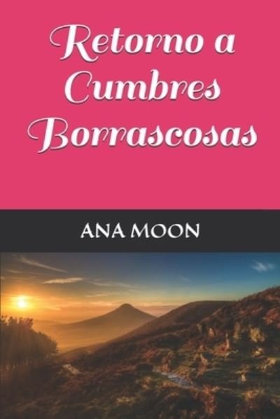 Cover for Moon Ana Moon · Retorno a Cumbres Borrascosas (Paperback Book) (2018)