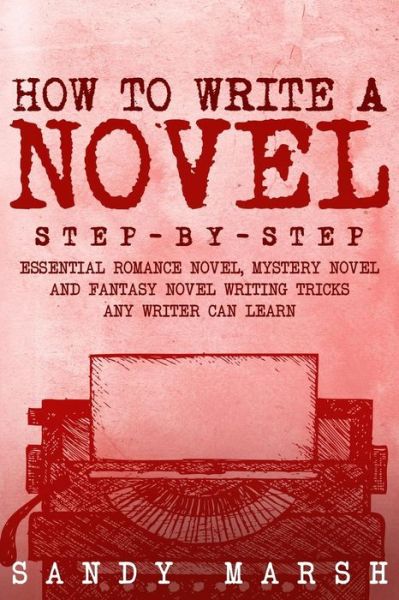 Cover for Sandy Marsh · How to Write a Novel (Paperback Book) (2017)