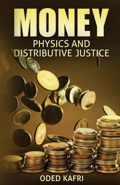 Cover for Oded Kafri · Money Physics and Distributive Justice (Paperback Bog) (2018)
