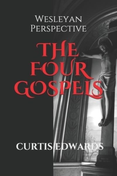 Cover for Curtis Edwards · The Four Gospels (Pocketbok) (2020)