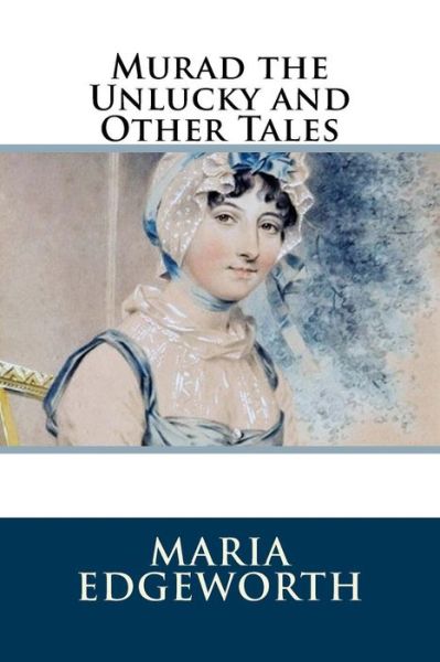 Cover for Maria Edgeworth · Murad the Unlucky and Other Tales (Paperback Book) (2018)