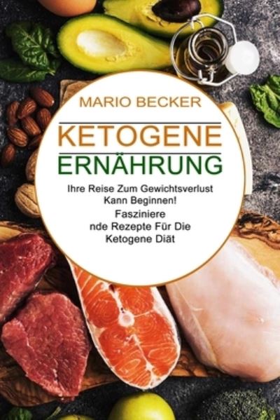 Cover for Mario Becker · Ketogene Ernahrung (Paperback Book) (2021)