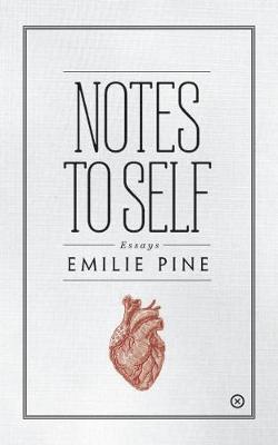 Cover for Emilie Pine · Notes to Self: Essays (Paperback Book) (2018)