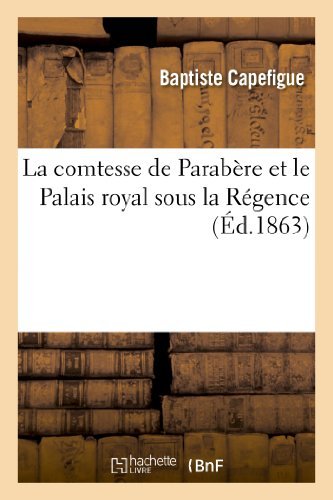 Cover for Capefigue-b · La Comtesse De Parabere et Le Palais Royal Sous La Regence (Paperback Book) [French edition] (2013)