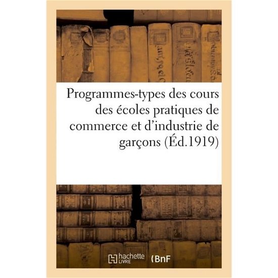 Cover for Direction de l'Enseignement Technique · Programmes-Types Des Cours Des Ecoles Pratiques de Commerce Et d'Industrie de Garcons (Paperback Book) (2017)