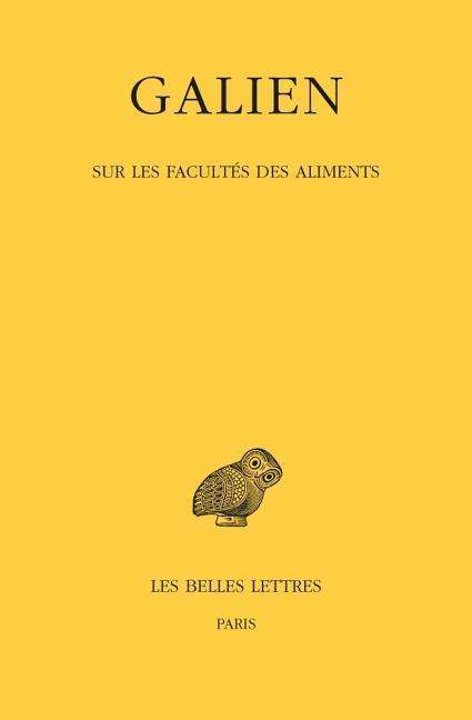 Galien. Tome V: Sur Les Facultés Des Aliments (Collection Des Universites De France Serie Grecque) (French Edition) - John Wilkins - Książki - Les Belles Lettres - 9782251005843 - 30 listopada 2013