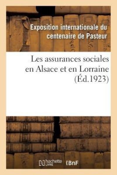 Cover for Exposition Internationale Du Centenaire de Pasteur · Les Assurances Sociales En Alsace Et En Lorraine (Paperback Book) (2019)