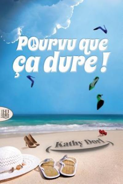 Cover for Kathy Dorl · Pourvu que ca dure ! (Taschenbuch) (2017)