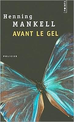 Cover for Henning Mankell · Avant Le Gel (Points Policier) (French Edition) (Paperback Bog) [French, Tra edition] (2006)