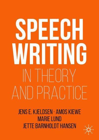 Cover for Jens E. Kjeldsen · Speechwriting in Theory and Practice - Rhetoric, Politics and Society (Paperback Book) [2019 edition] (2019)