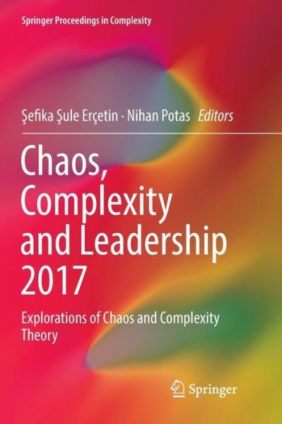 Cover for Chaos, Complexity and Leadership 2017: Explorations of Chaos and Complexity Theory - Springer Proceedings in Complexity (Paperback Bog) [Softcover reprint of the original 1st ed. 2019 edition] (2019)