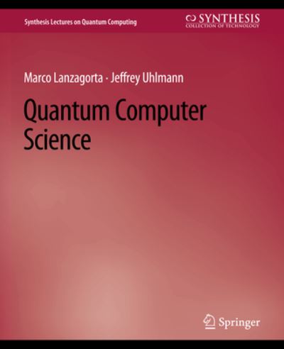 Cover for Marco Lanzagorta · Quantum Computer Science - Synthesis Lectures on Quantum Computing (Paperback Book) (2008)