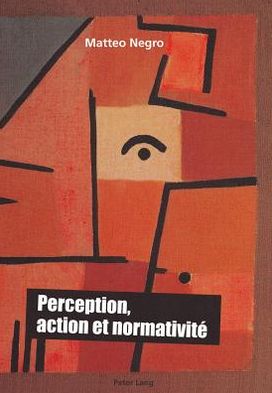 Cover for Matteo Negro · Perception, Action Et Normativite (Paperback Book) [French edition] (2011)