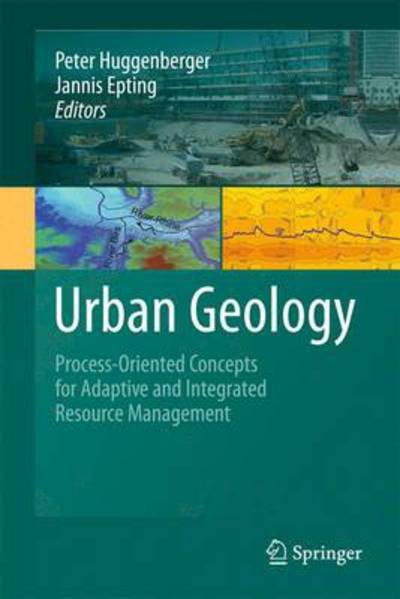 Cover for Peter Huggenberger · Urban Geology: Process-Oriented Concepts for Adaptive and Integrated Resource Management (Hardcover Book) (2011)