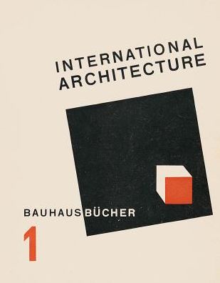 Cover for Walter Gropius · International Architecture: BAUHAUSBUCHER 1 (Hardcover Book) (2019)