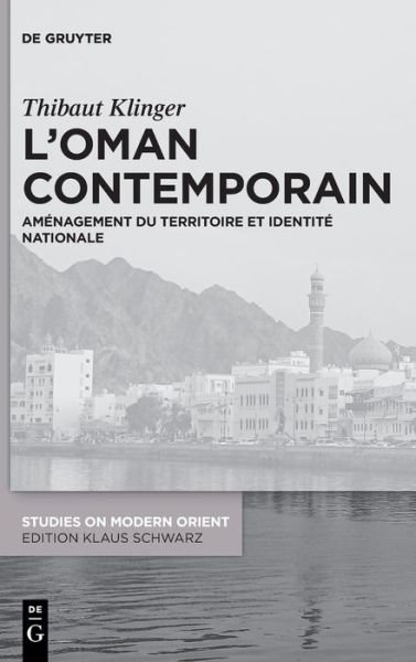 L'Oman contemporain - Thibaut Klinger - Bücher - de Gruyter - 9783110747843 - 31. Dezember 2021