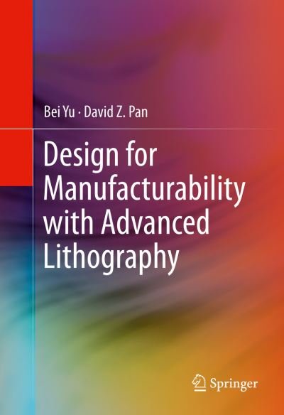 Cover for Bei Yu · Design for Manufacturability with Advanced Lithography (Innbunden bok) [1st ed. 2016 edition] (2015)