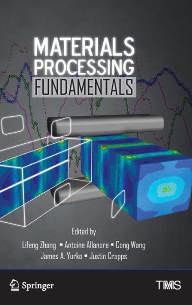 Materials Processing Fundamentals - The Minerals, Metals & Materials Series (Hardcover Book) [1st ed. 2016 edition] (2016)