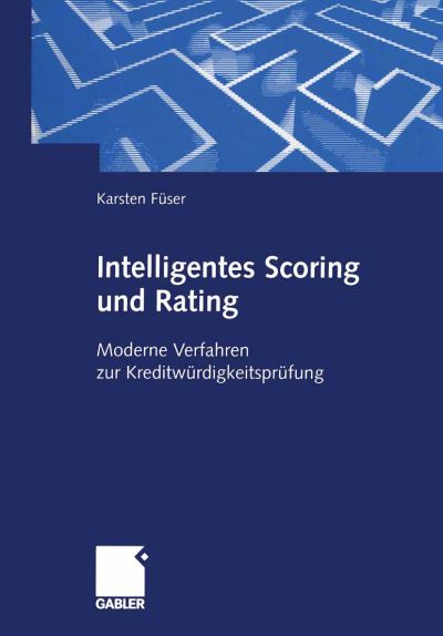 Cover for Karsten Fuser · Intelligentes Scoring und Rating (Paperback Book) [Softcover reprint of the original 1st ed. 2001 edition] (2012)