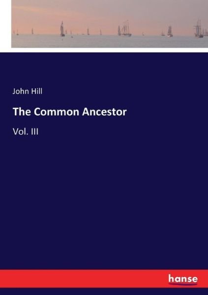 The Common Ancestor - Hill - Books -  - 9783337052843 - May 10, 2017