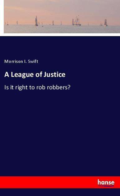 Cover for Swift · A League of Justice (Book)