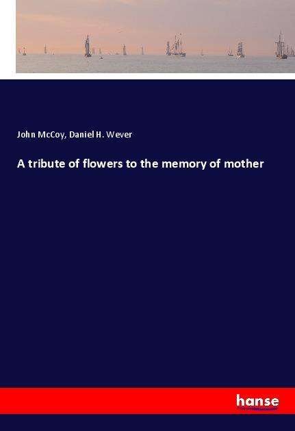 Cover for McCoy · A tribute of flowers to the memor (Bog)