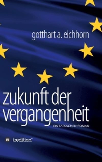 Zukunft der Vergangenheit - ei - Eichhorn - Books -  - 9783347192843 - December 10, 2020