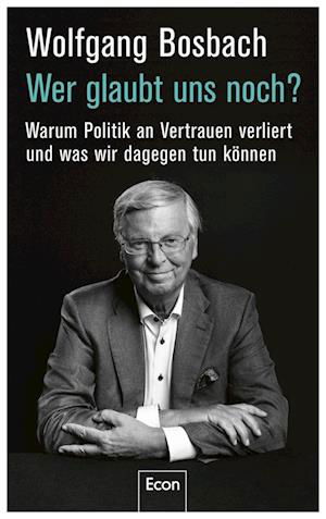 Wer glaubt uns noch? - Wolfgang Bosbach - Książki - Econ - 9783430210843 - 29 września 2022