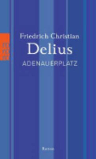 Cover for Friedrich Christian Delius · Rororo Tb.26684 Delius.adenauerplatz (Book)