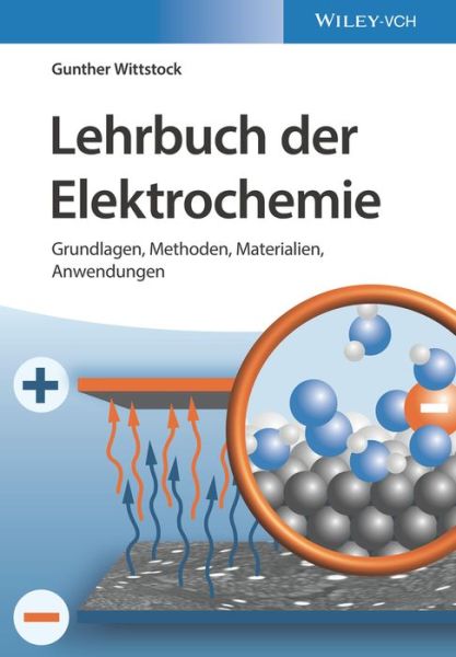 Cover for Gunther Wittstock · Lehrbuch der Elektrochemie: Grundlagen, Methoden, Materialien, Anwendungen (Inbunden Bok) (2023)